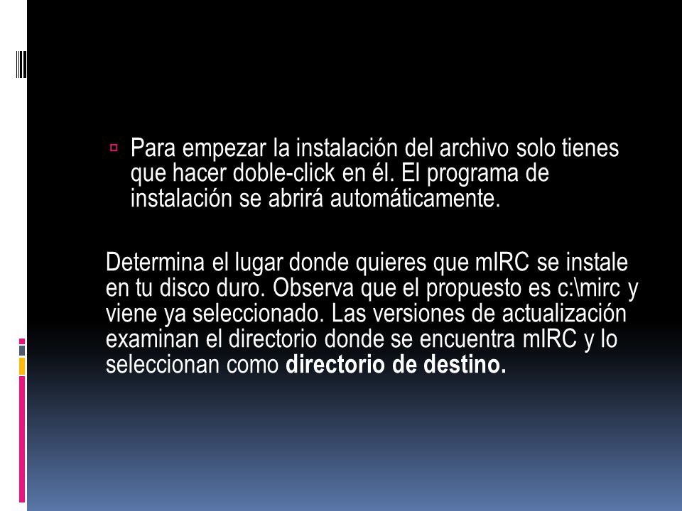 Para empezar la instalación del archivo solo tienes que hacer doble-click en él. El programa de instalación se abrirá automáticamente.