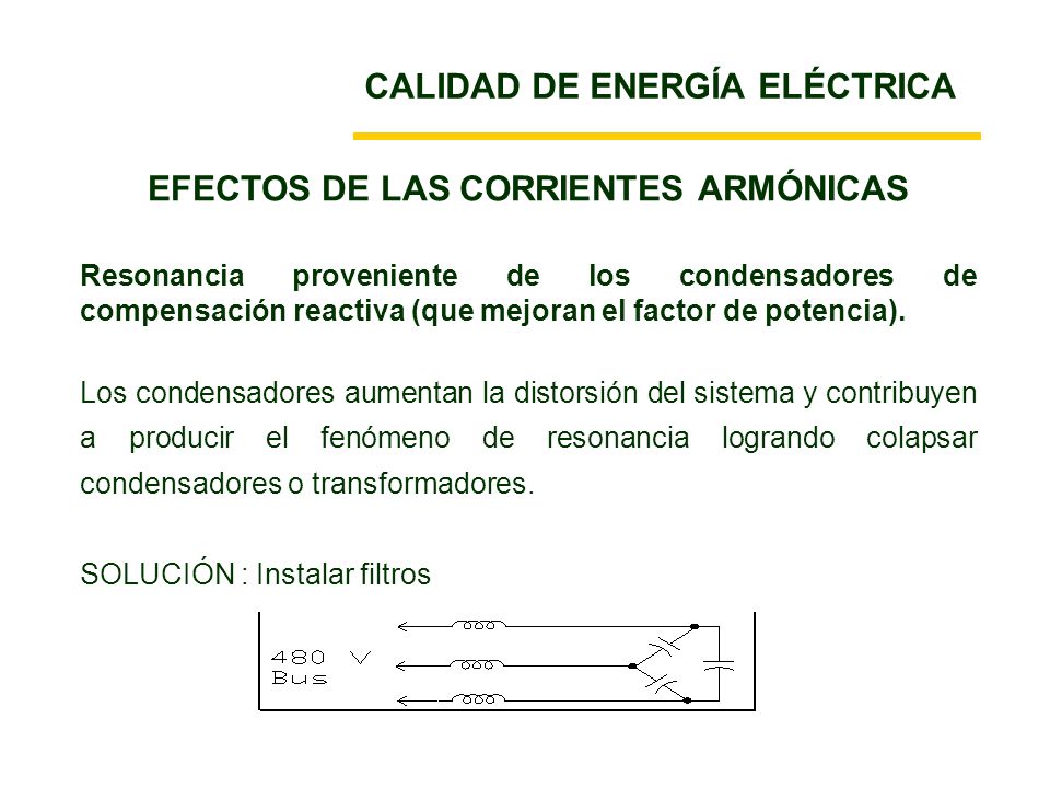 CALIDAD DE ENERGÍA ELÉCTRICA EFECTOS DE LAS CORRIENTES ARMÓNICAS