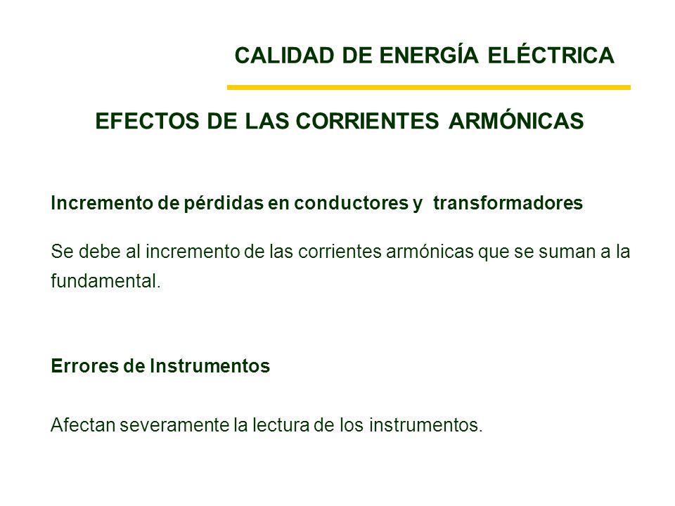 CALIDAD DE ENERGÍA ELÉCTRICA EFECTOS DE LAS CORRIENTES ARMÓNICAS