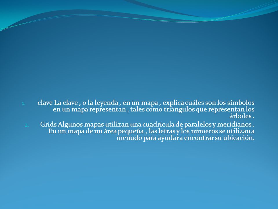 clave La clave , o la leyenda , en un mapa , explica cuáles son los símbolos en un mapa representan , tales como triángulos que representan los árboles .