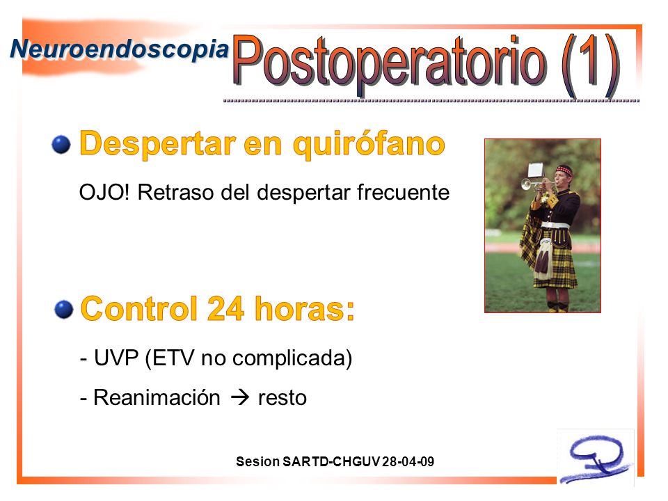 Postoperatorio (1) Despertar en quirófano Control 24 horas: