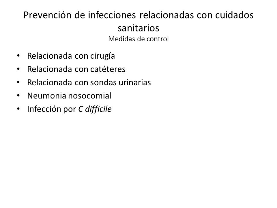 Prevención de infecciones relacionadas con cuidados sanitarios Medidas de control