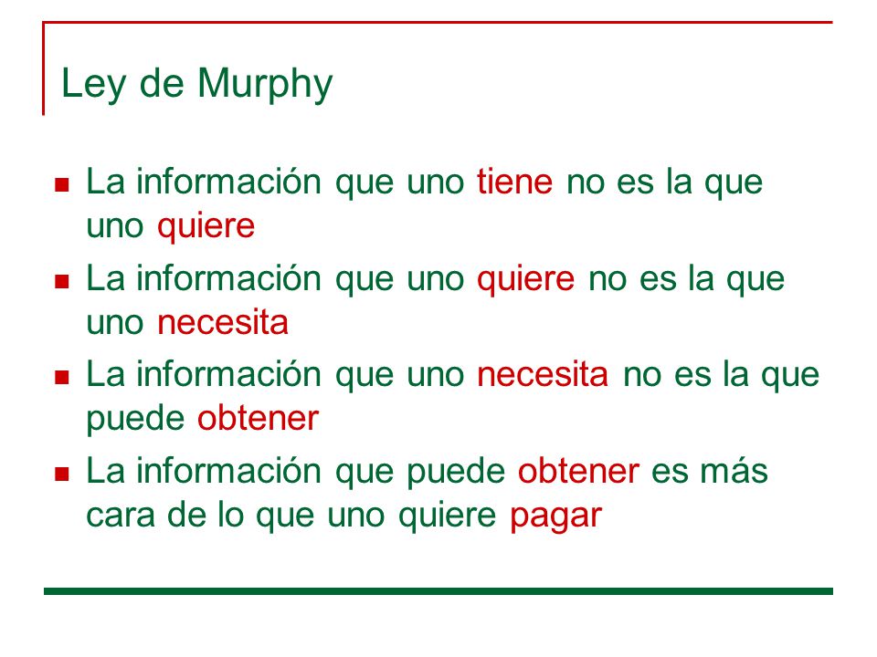 Ley de Murphy La información que uno tiene no es la que uno quiere