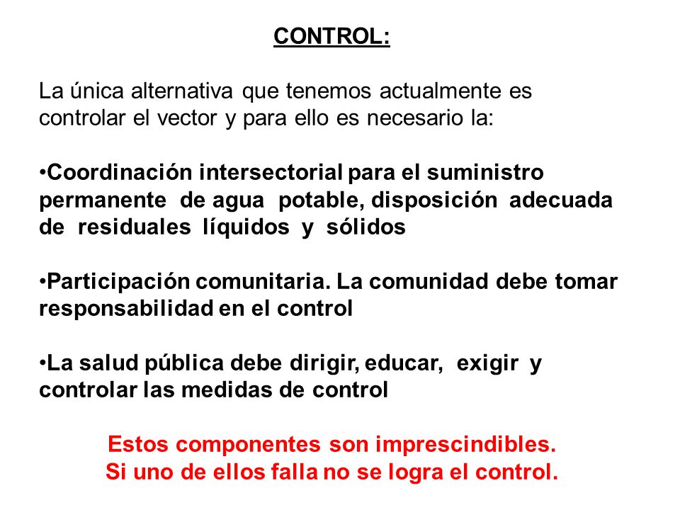 Si uno de ellos falla no se logra el control.