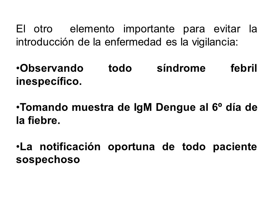 El otro elemento importante para evitar la introducción de la enfermedad es la vigilancia:
