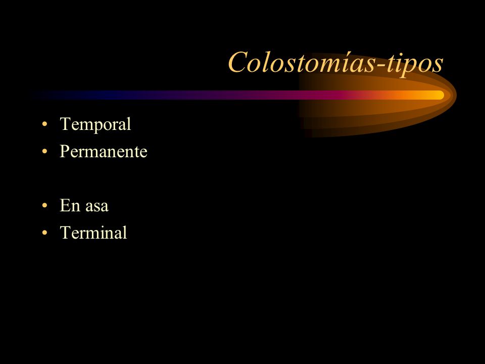 Colostomías-tipos Temporal Permanente En asa Terminal