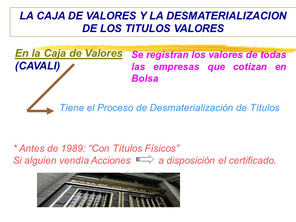 LA CAJA DE VALORES Y LA DESMATERIALIZACION DE LOS TITULOS VALORES
