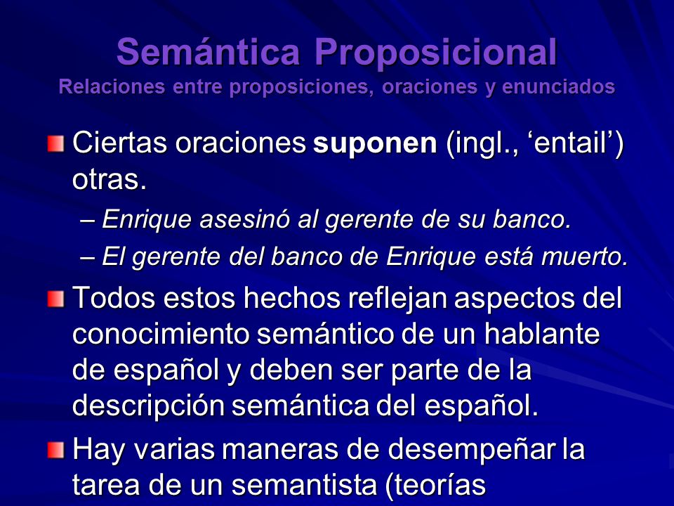 Semántica Proposicional Relaciones entre proposiciones, oraciones y enunciados