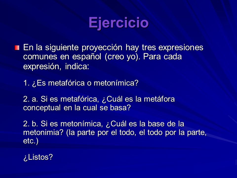 Ejercicio En la siguiente proyección hay tres expresiones comunes en español (creo yo). Para cada expresión, indica: