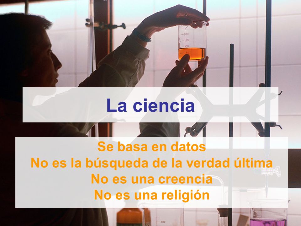 No es la búsqueda de la verdad última No es una creencia