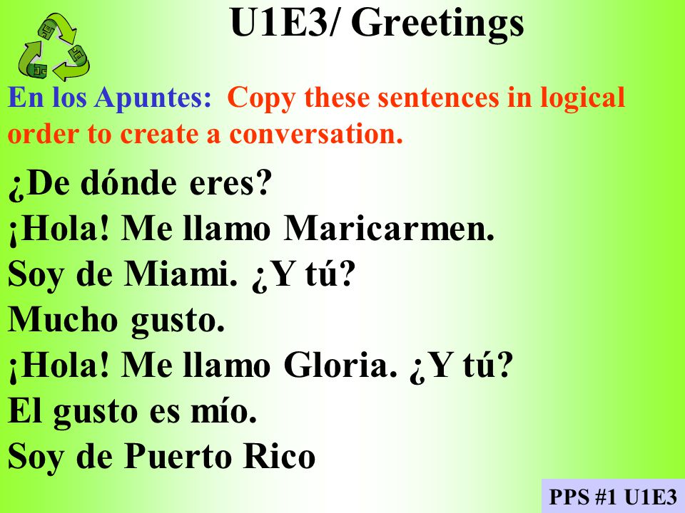 U1E3/ Greetings ¿De dónde eres ¡Hola! Me llamo Maricarmen.