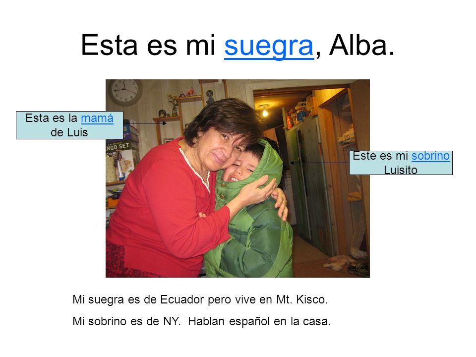Esta es mi suegra, Alba. Esta es la mamá de Luis Este es mi sobrino