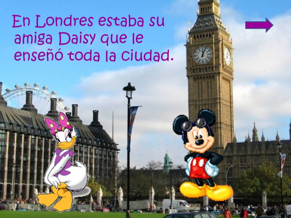 En Londres estaba su amiga Daisy que le enseñó toda la ciudad.