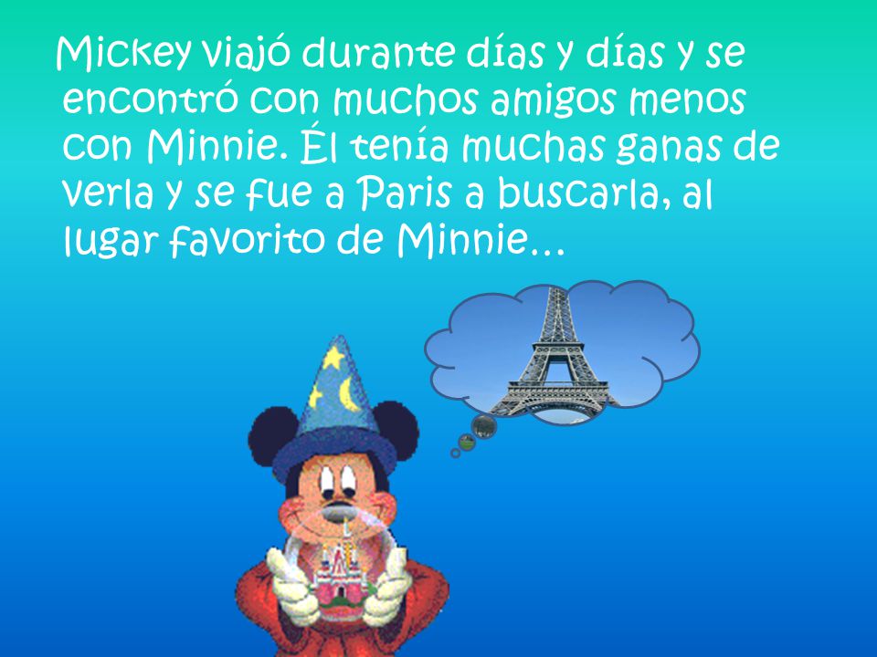Mickey viajó durante días y días y se encontró con muchos amigos menos con Minnie.