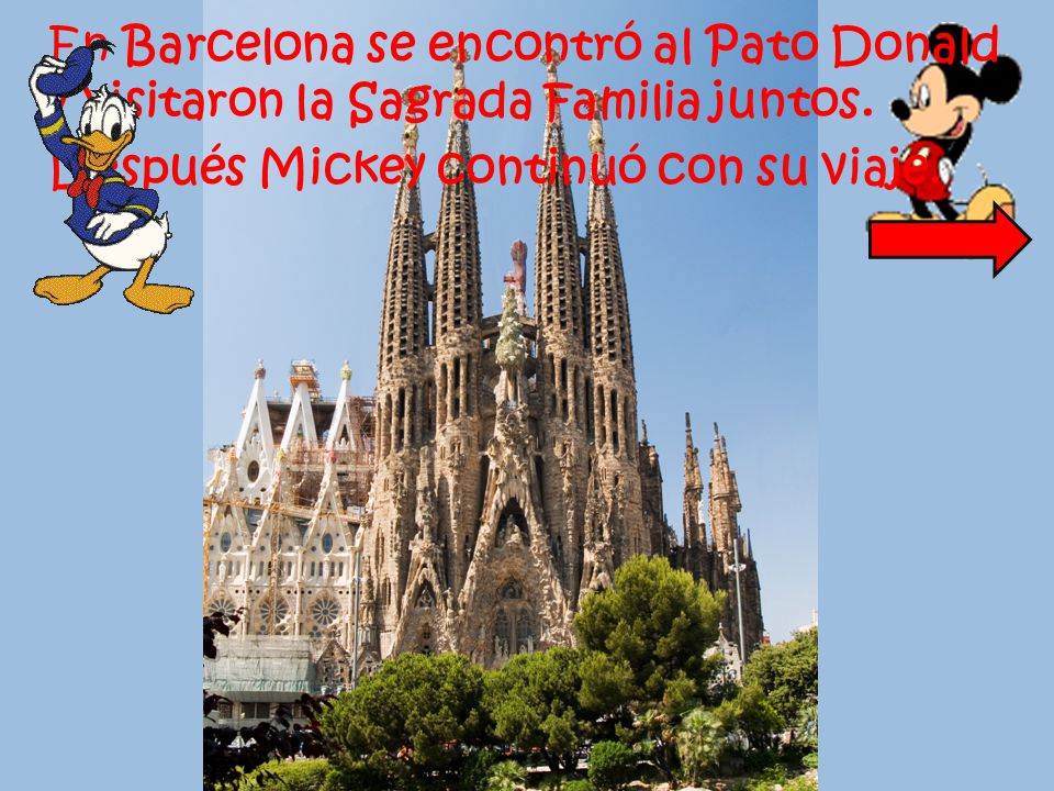 En Barcelona se encontró al Pato Donald y visitaron la Sagrada Familia juntos.