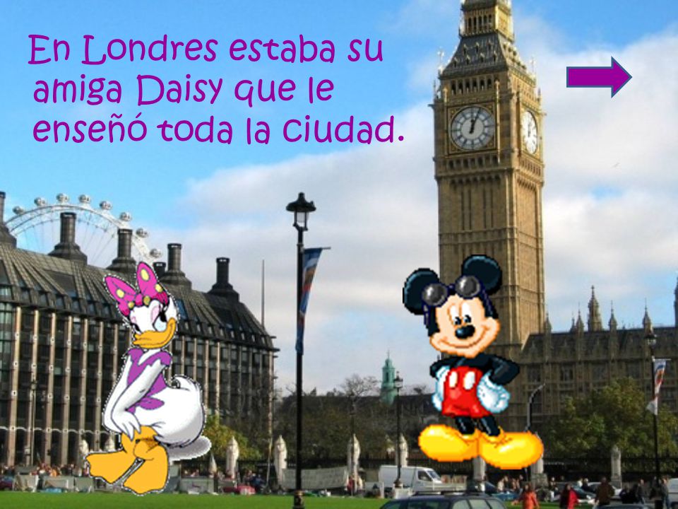 En Londres estaba su amiga Daisy que le enseñó toda la ciudad.