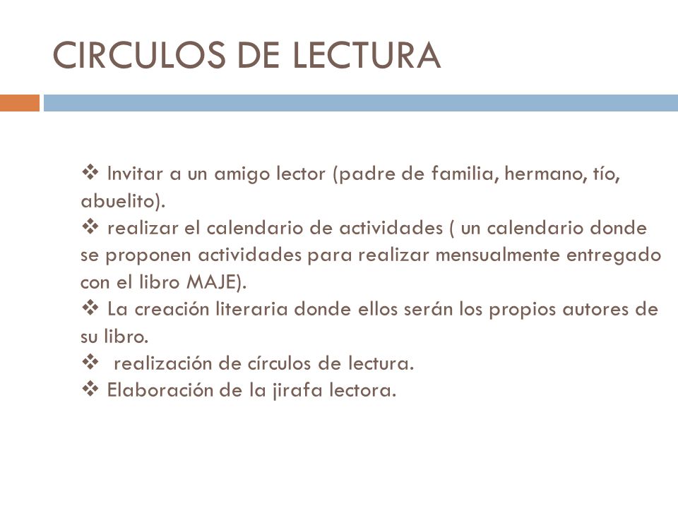 CIRCULOS DE LECTURA Invitar a un amigo lector (padre de familia, hermano, tío, abuelito).