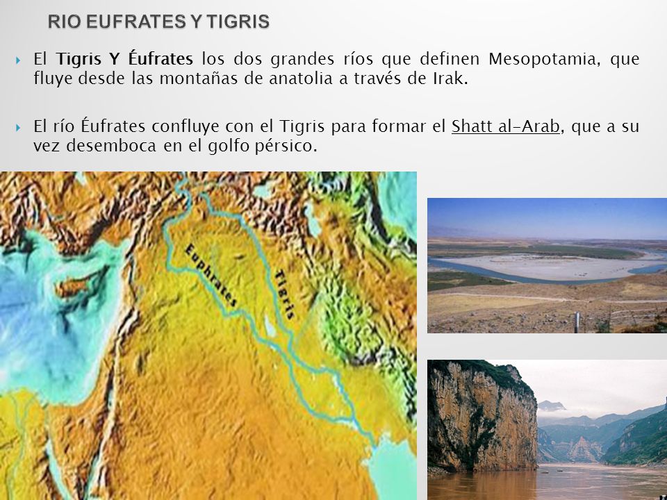 RIO EUFRATES Y TIGRIS El Tigris Y Éufrates los dos grandes ríos que definen Mesopotamia, que fluye desde las montañas de anatolia a través de Irak.
