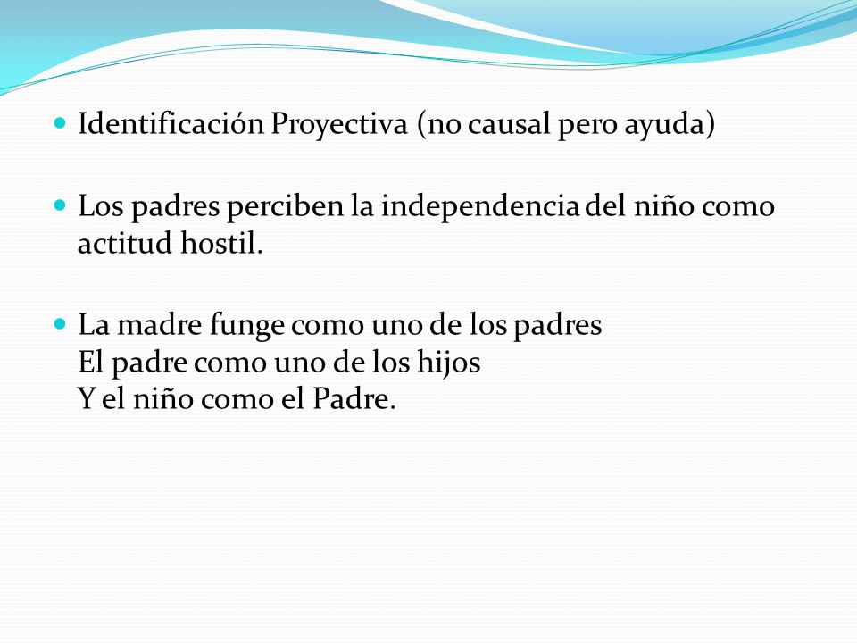 Identificación Proyectiva (no causal pero ayuda)