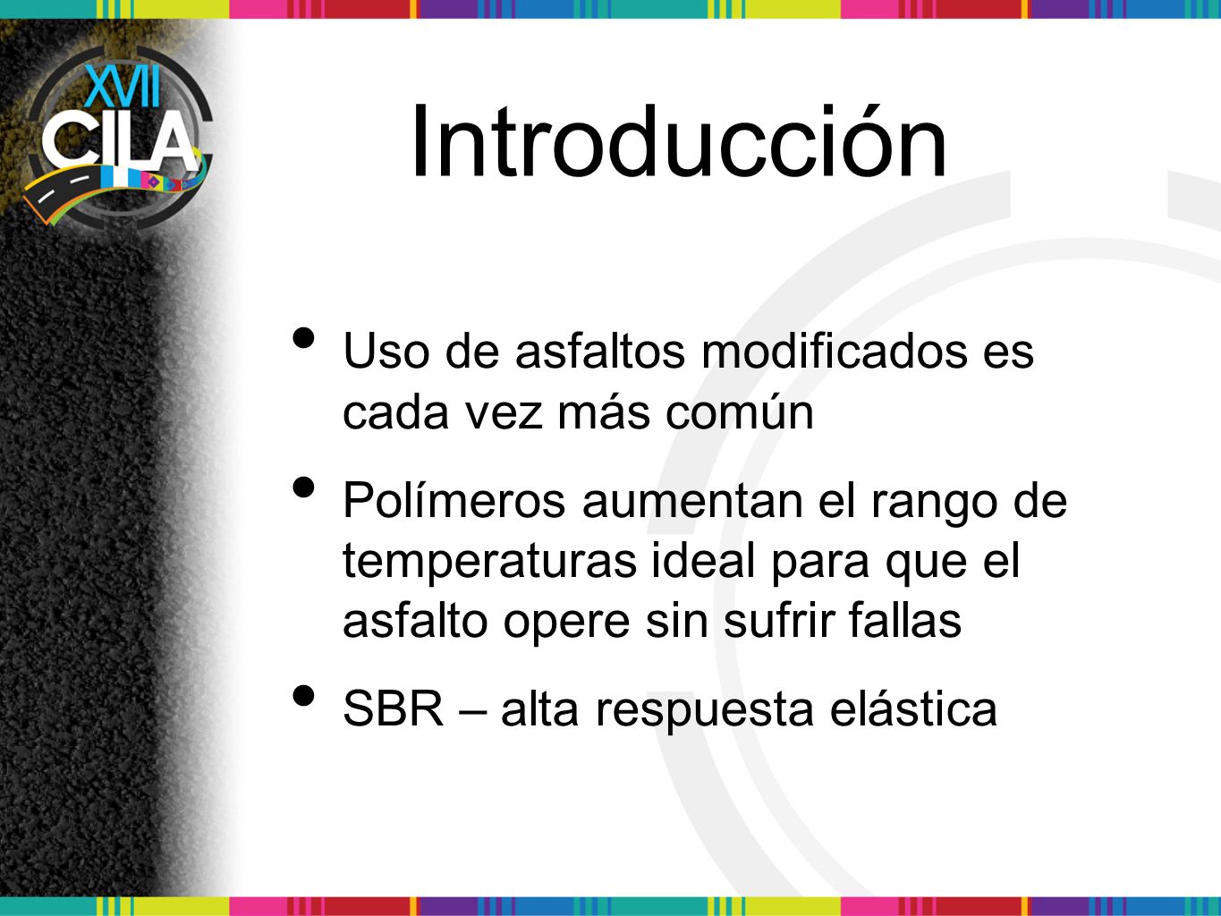 Introducción Uso de asfaltos modificados es cada vez más común