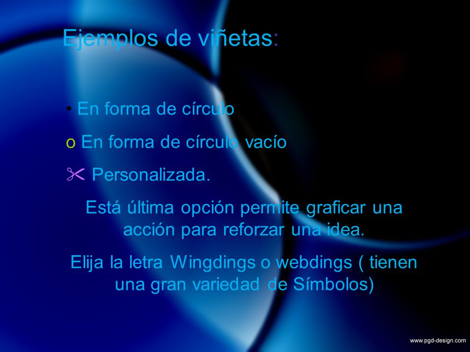 Está última opción permite graficar una acción para reforzar una idea.
