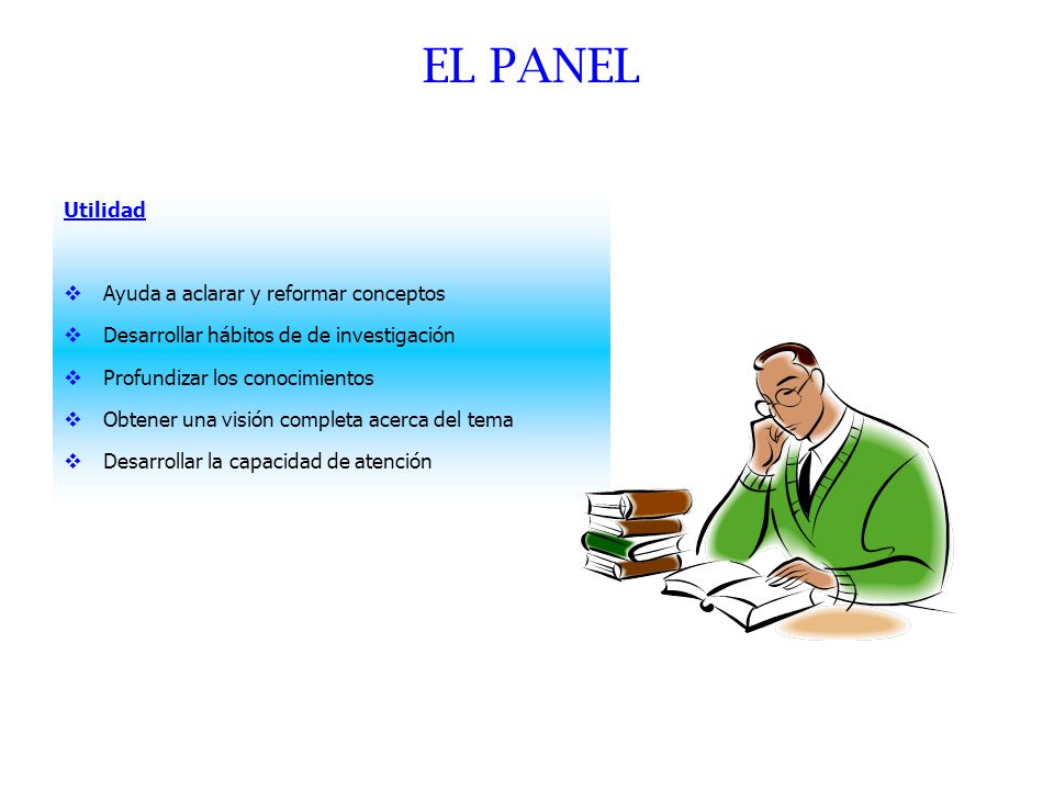EL PANEL Utilidad Ayuda a aclarar y reformar conceptos