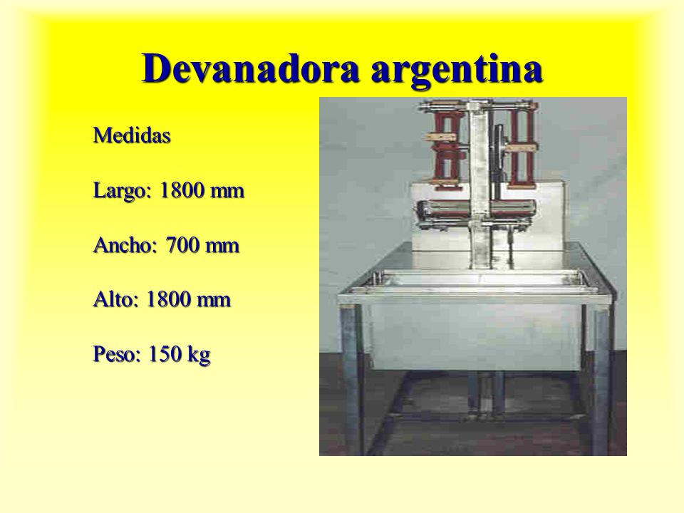 Devanadora argentina Medidas Largo: 1800 mm Ancho: 700 mm