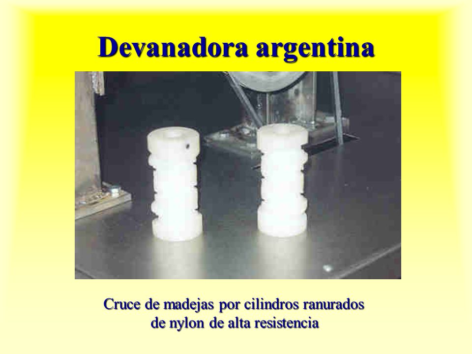 Devanadora argentina Cruce de madejas por cilindros ranurados