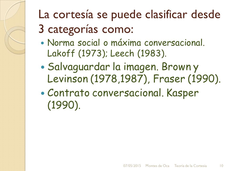 La cortesía se puede clasificar desde 3 categorías como: