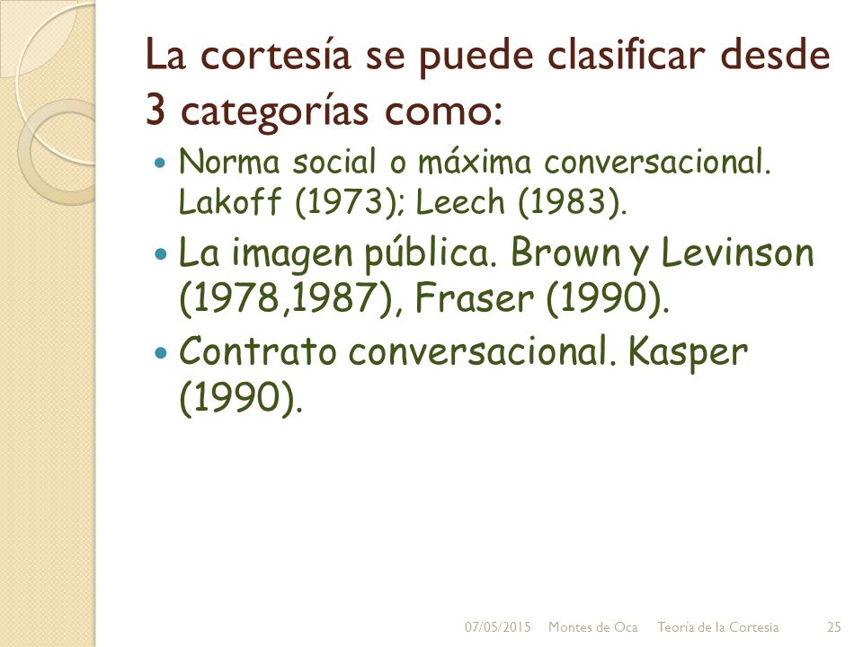 La cortesía se puede clasificar desde 3 categorías como: