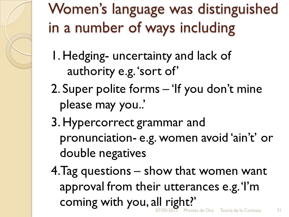 Women’s language was distinguished in a number of ways including