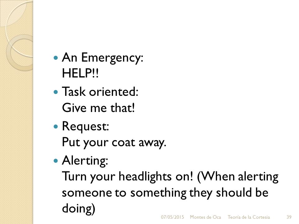 Task oriented: Give me that! Request: Put your coat away.