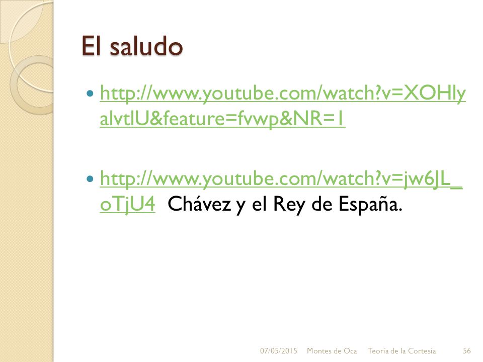 El saludo   v=XOHly alvtlU&feature=fvwp&NR=1.   v=jw6JL_ oTjU4 Chávez y el Rey de España.