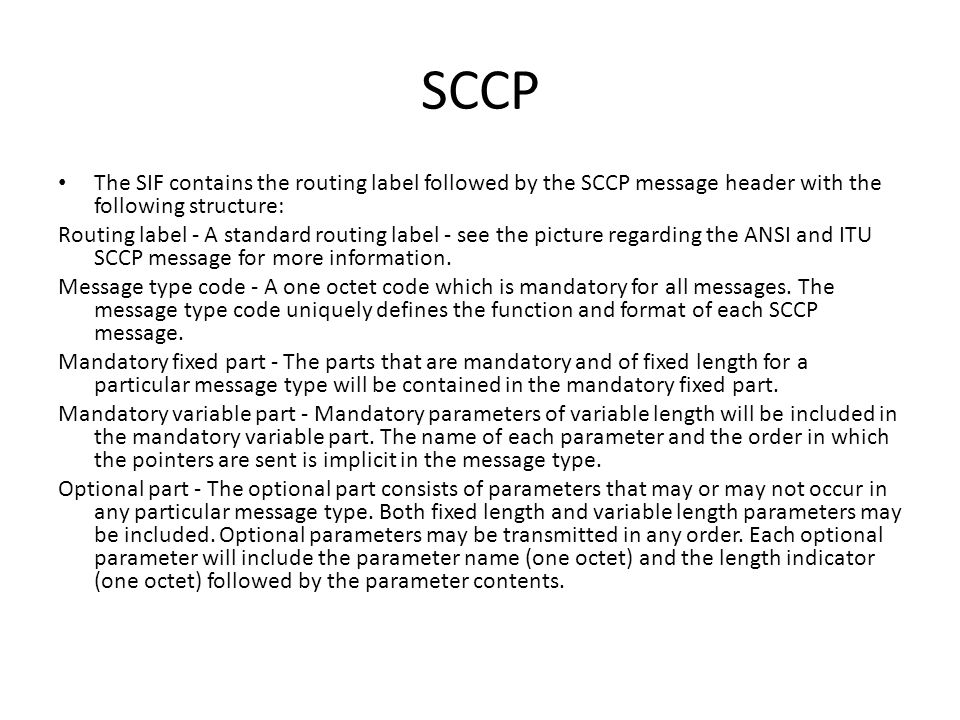 SCCP The SIF contains the routing label followed by the SCCP message header with the following structure: