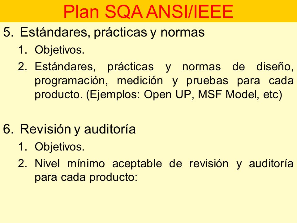 Plan SQA ANSI/IEEE Estándares, prácticas y normas Revisión y auditoría