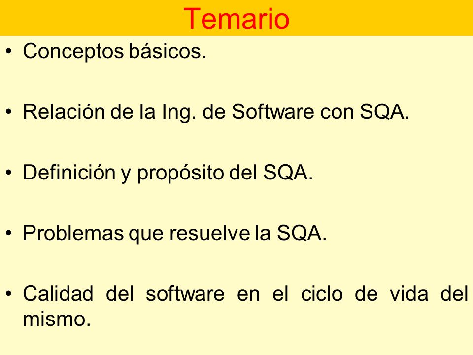 Temario Conceptos básicos. Relación de la Ing. de Software con SQA.
