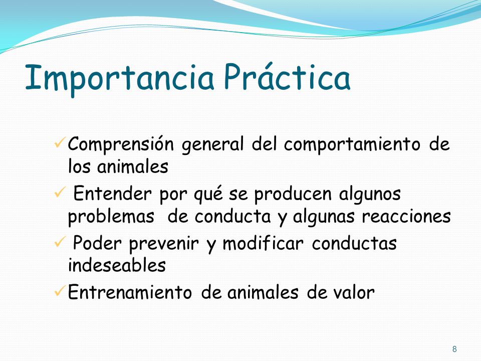 Importancia Práctica Comprensión general del comportamiento de los animales.