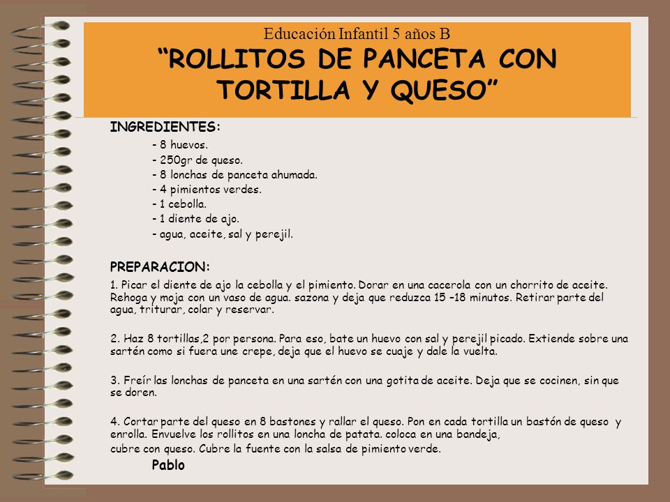 Educación Infantil 5 años B ROLLITOS DE PANCETA CON TORTILLA Y QUESO
