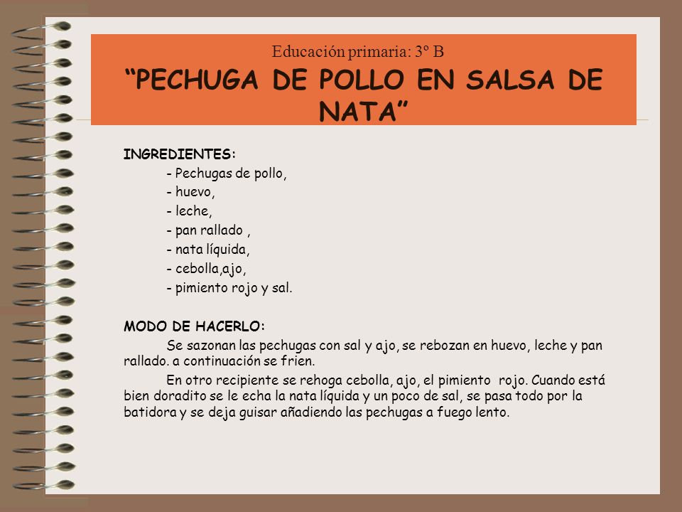 Educación primaria: 3º B PECHUGA DE POLLO EN SALSA DE NATA