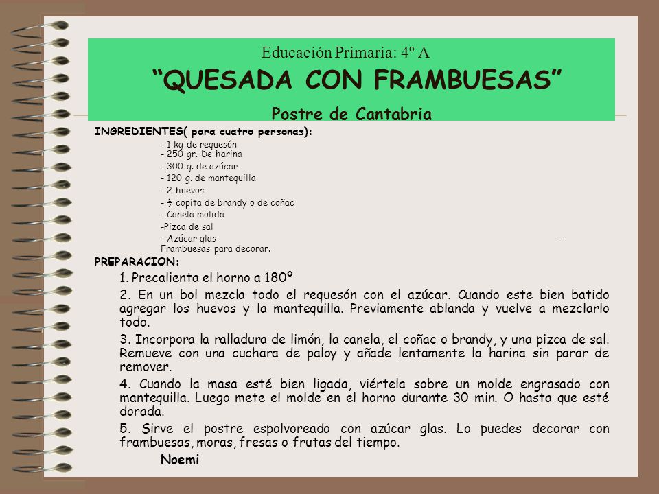 Educación Primaria: 4º A QUESADA CON FRAMBUESAS Postre de Cantabria