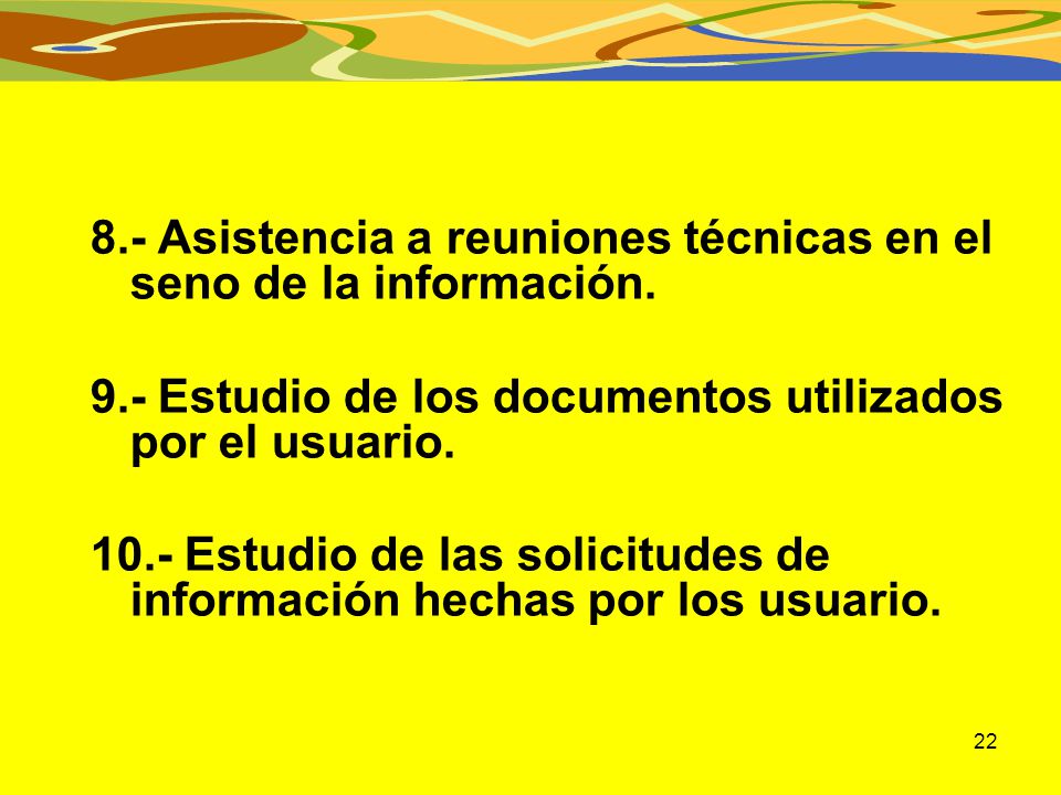8.- Asistencia a reuniones técnicas en el seno de la información.