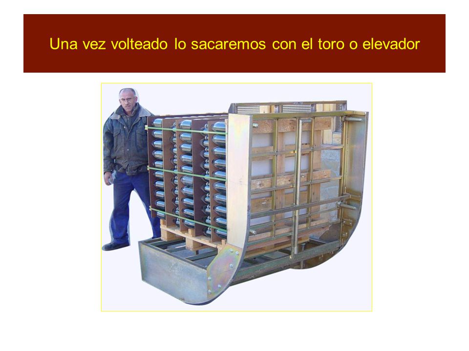 Una vez volteado lo sacaremos con el toro o elevador