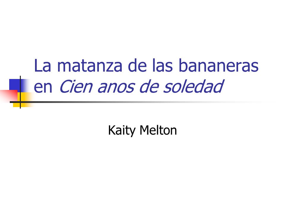 La matanza de las bananeras en Cien anos de soledad