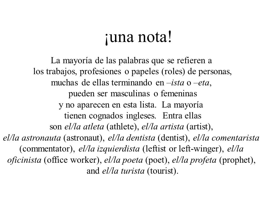 ¡una nota! La mayoría de las palabras que se refieren a