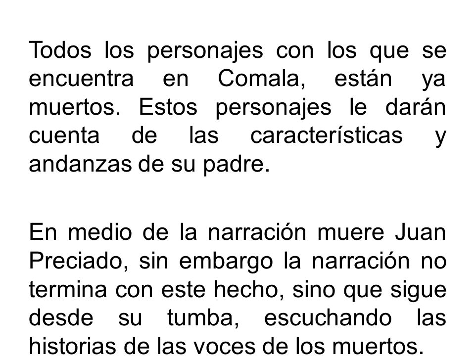 Todos los personajes con los que se encuentra en Comala, están ya muertos.