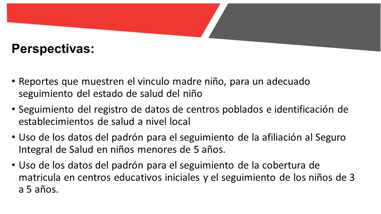 Perspectivas: Reportes que muestren el vinculo madre niño, para un adecuado seguimiento del estado de salud del niño.