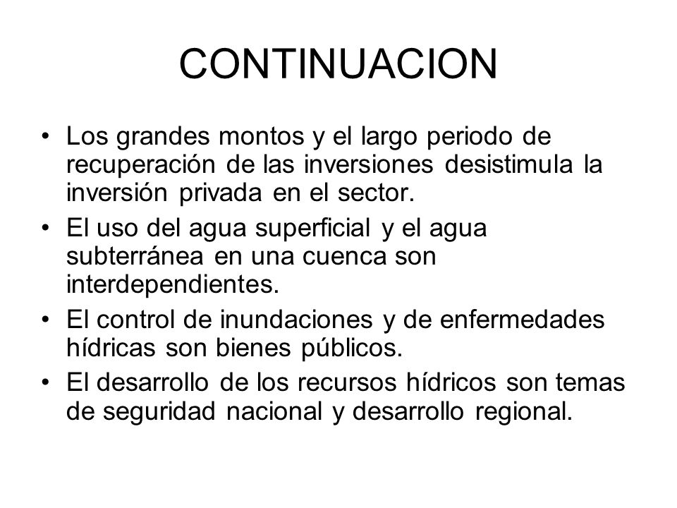 CONTINUACION Los grandes montos y el largo periodo de recuperación de las inversiones desistimula la inversión privada en el sector.