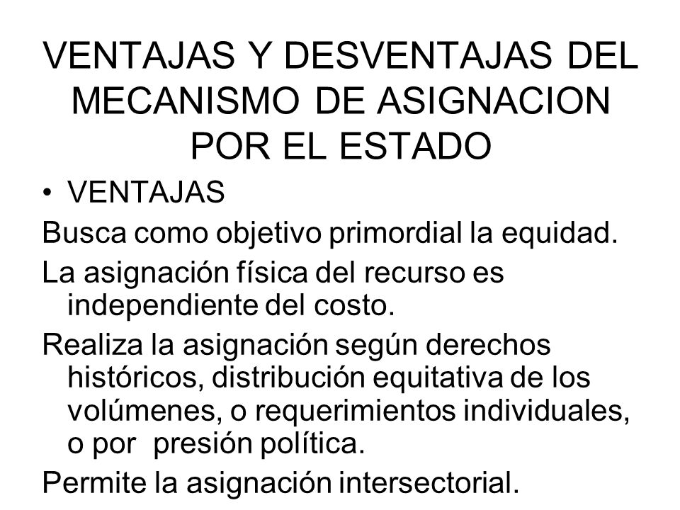 VENTAJAS Y DESVENTAJAS DEL MECANISMO DE ASIGNACION POR EL ESTADO