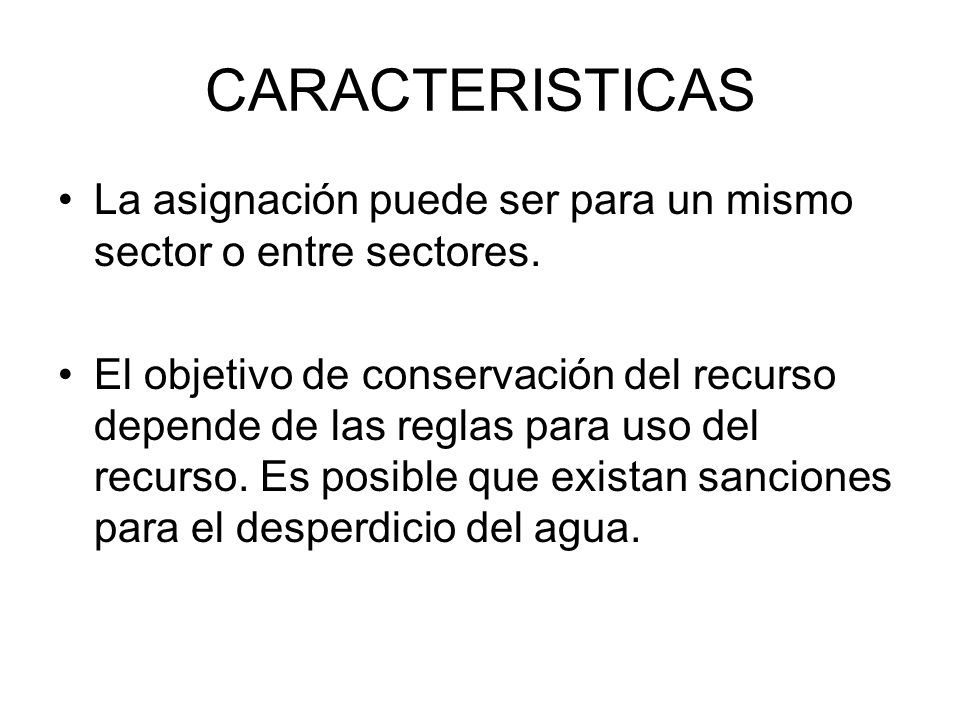 CARACTERISTICAS La asignación puede ser para un mismo sector o entre sectores.