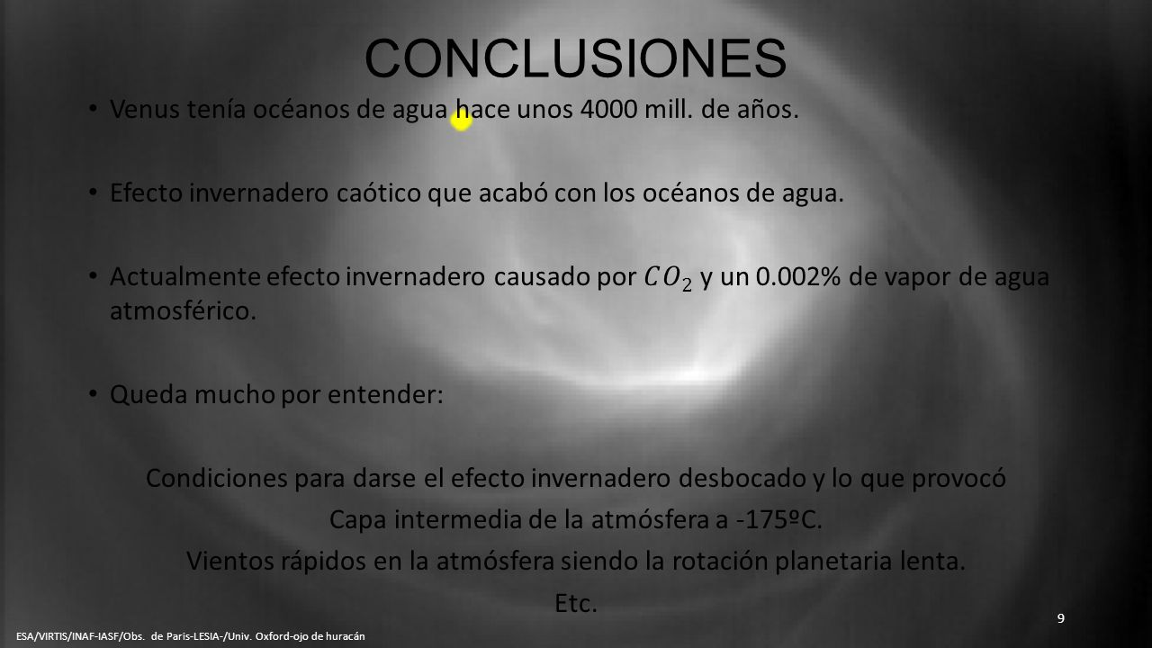 CONCLUSIONES Venus tenía océanos de agua hace unos 4000 mill. de años.